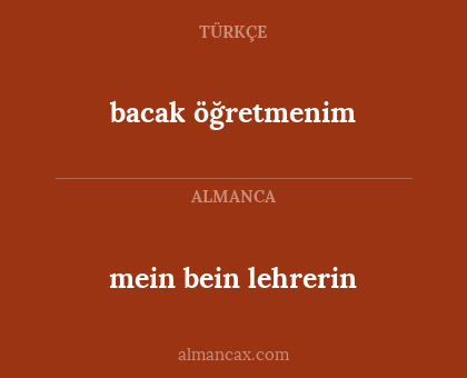 bacak öğretmenim - mein bein lehrerin