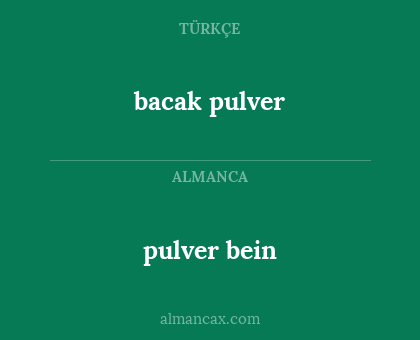 bacak pulver - pulver bein