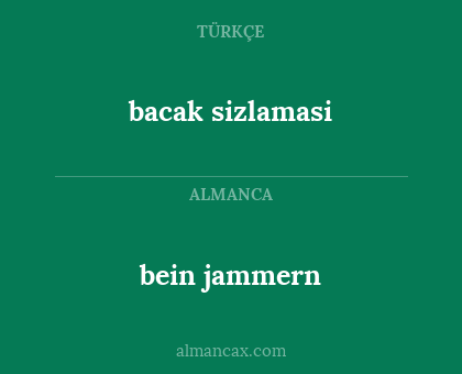 bein jammern - bacak sizlamasi
