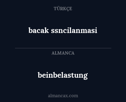 beinbelastung - bacak ssncilanmasi