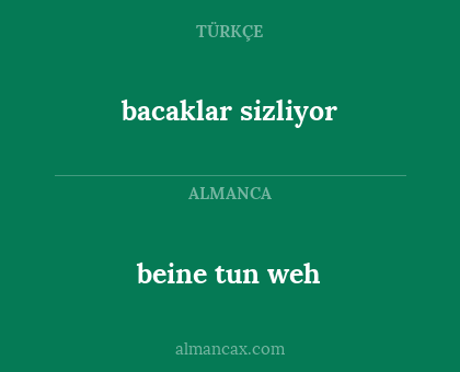 bacaklar sizliyor - beine tun weh