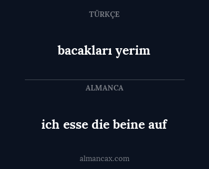 bacakları yerim - ich esse die beine auf
