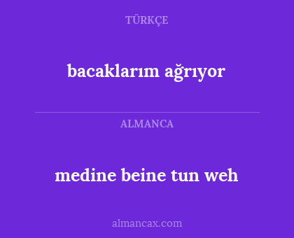 bacaklarım ağrıyor - medine beine tun weh