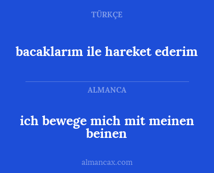 bacaklarım ile hareket ederim - ich bewege mich mit meinen beinen