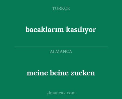 bacaklarım kasılıyor - meine beine zucken