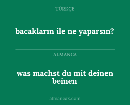 was machst du mit deinen beinen - bacakların ile ne yaparsın?