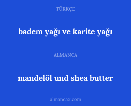 mandelöl und shea butter - badem yağı ve karite yağı