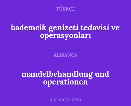 mandelbehandlung und operationen - bademcik genizeti tedavisi ve operasyonları