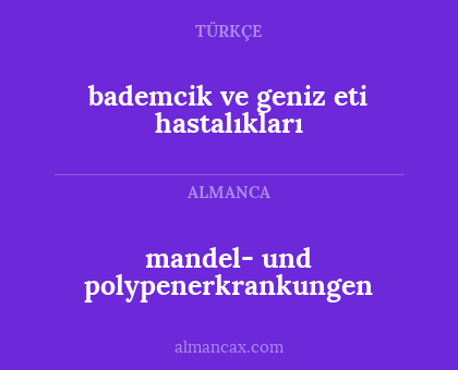 bademcik ve geniz eti hastalıkları - mandel- und polypenerkrankungen