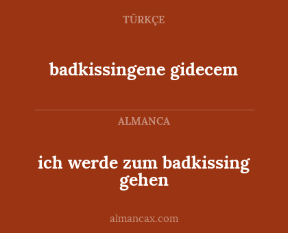 ich werde zum badkissing gehen - badkissingene gidecem