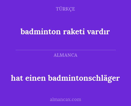 badminton raketi vardır - hat einen badmintonschläger