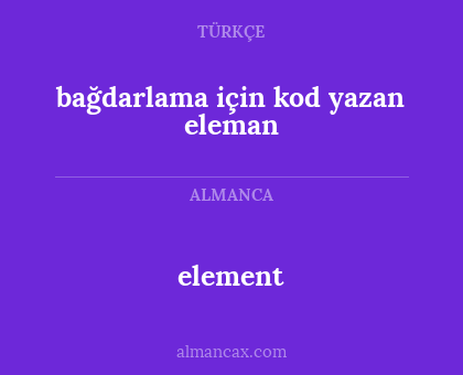 element - bağdarlama için kod yazan eleman