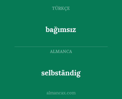 selbständig - bağımsız