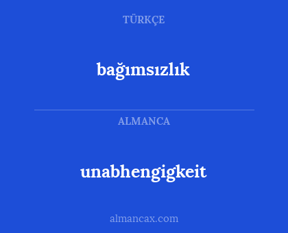 unabhengigkeit - bağımsızlık