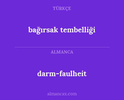 darm-faulheit - bağırsak tembelliği