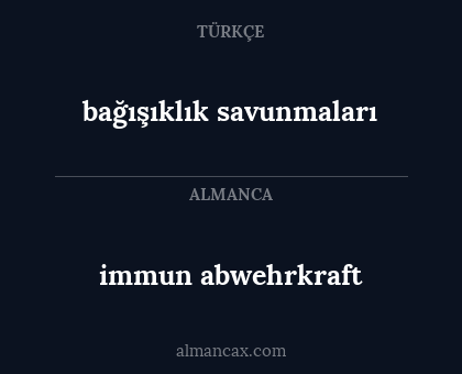 immun abwehrkraft - bağışıklık savunmaları