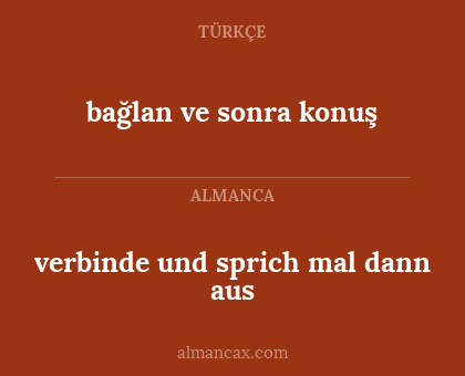bağlan ve sonra konuş - verbinde und sprich mal dann aus