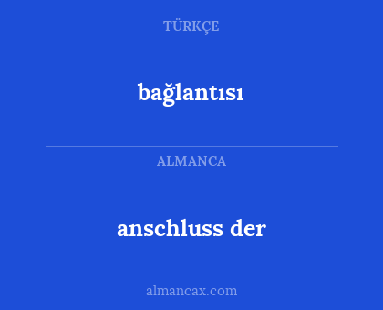 anschluss der - bağlantısı