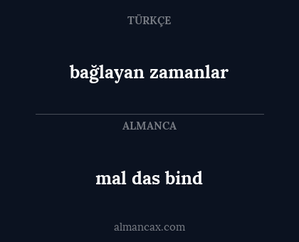 mal das bind - bağlayan zamanlar