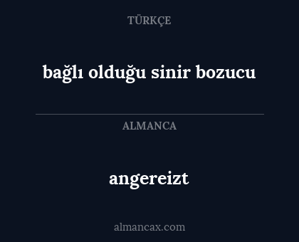 bağlı olduğu sinir bozucu - angereizt