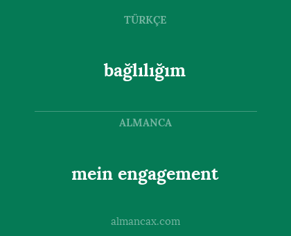 mein engagement - bağlılığım
