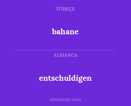 bahane - entschuldigen
