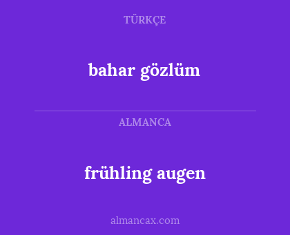 frühling augen - bahar gözlüm