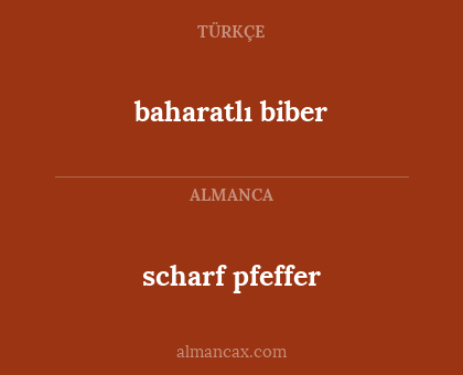 baharatlı biber - scharf pfeffer