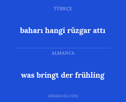 was bringt der frühling - baharı hangi rüzgar attı