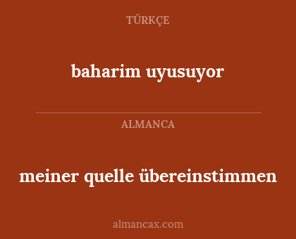 meiner quelle übereinstimmen - baharim uyusuyor