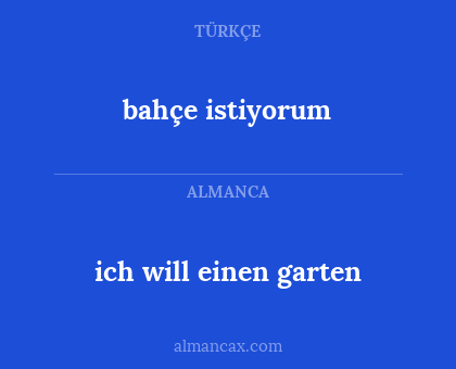 ich will einen garten - bahçe istiyorum