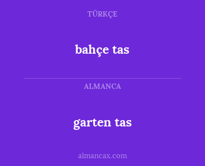 garten tas - bahçe tas