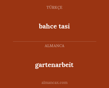 bahce tasi - gartenarbeit