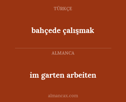 bahçede çalışmak - im garten arbeiten