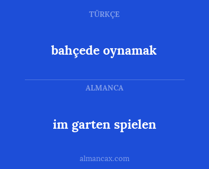 bahçede oynamak - im garten spielen