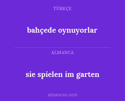 bahçede oynuyorlar - sie spielen im garten