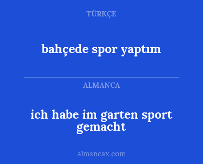 ich habe im garten sport gemacht - bahçede spor yaptım