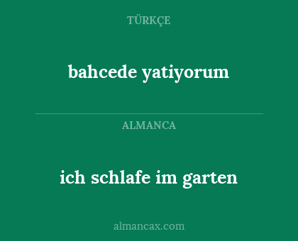 bahcede yatiyorum - ich schlafe im garten