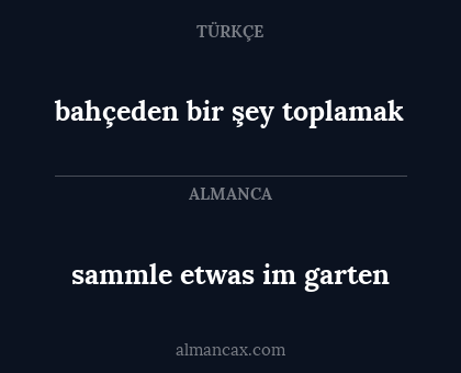 bahçeden bir şey toplamak - sammle etwas im garten