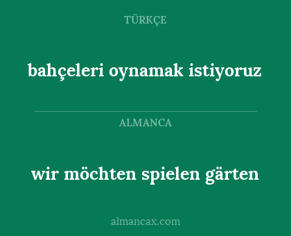 wir möchten spielen gärten - bahçeleri oynamak istiyoruz