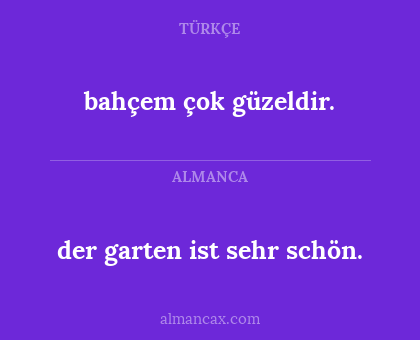 bahçem çok güzeldir. - der garten ist sehr schön.