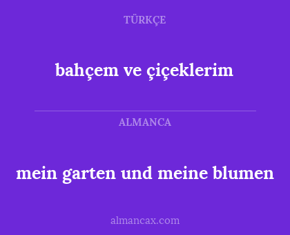 bahçem ve çiçeklerim - mein garten und meine blumen