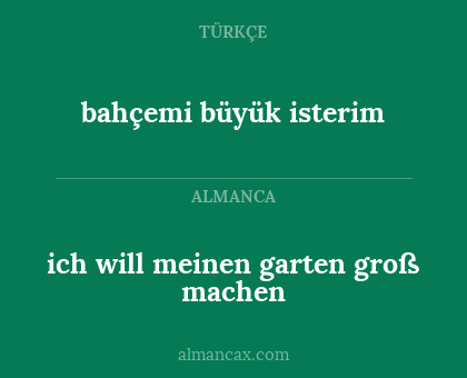bahçemi büyük isterim - ich will meinen garten groß machen