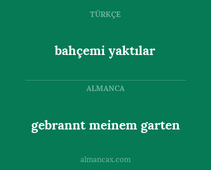 bahçemi yaktılar - gebrannt meinem garten