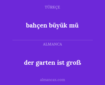 der garten ist groß - bahçen büyük mü