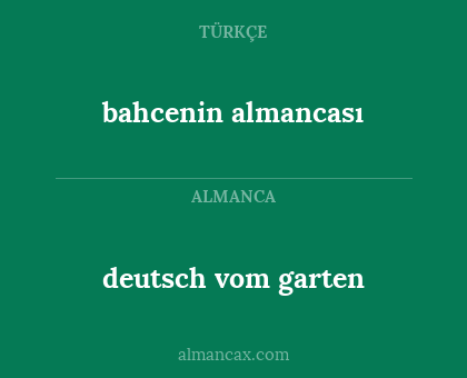 deutsch vom garten - bahcenin almancası
