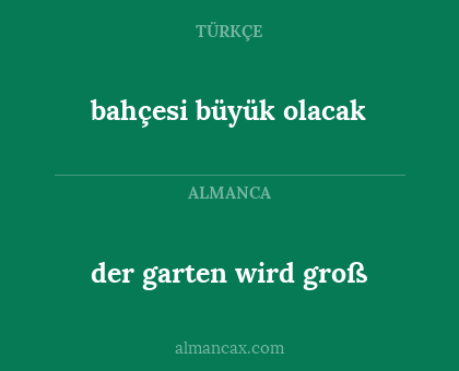 der garten wird groß - bahçesi büyük olacak