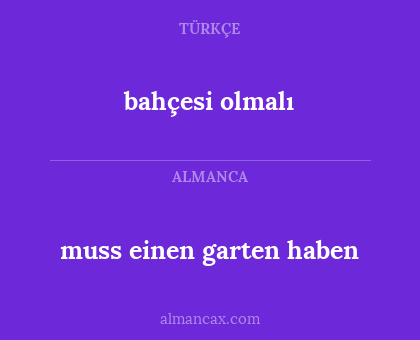 muss einen garten haben - bahçesi olmalı