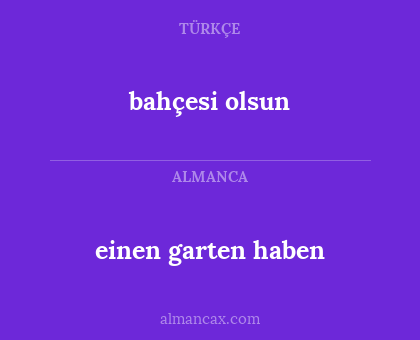 bahçesi olsun - einen garten haben