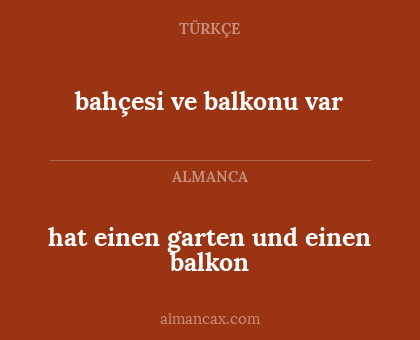 hat einen garten und einen balkon - bahçesi ve balkonu var